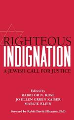 Righteous Indignation: A Jewish Call for Justice