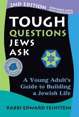 Tough Questions Jews Ask: A Young Adult's Guide to Building a Jewish Life - Rabbi Edward Feinstein - cover