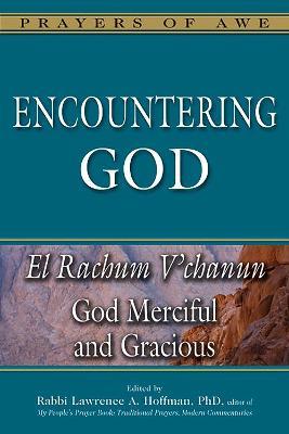 Encountering God: El Rachum V'chanun—God Merciful and Gracious - cover