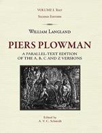Piers Plowman, a parallel-text edition of the A, B, C and Z versions: Volume I: Text