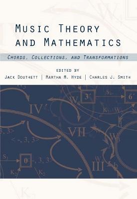 Music Theory and Mathematics: Chords, Collections, and Transformations - cover