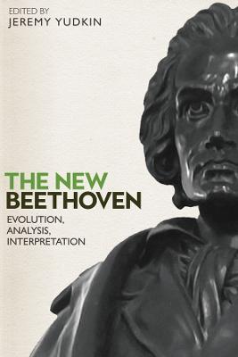 The New Beethoven: Evolution, Analysis, Interpretation - cover