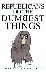 Republicans Do the Dumbest Things