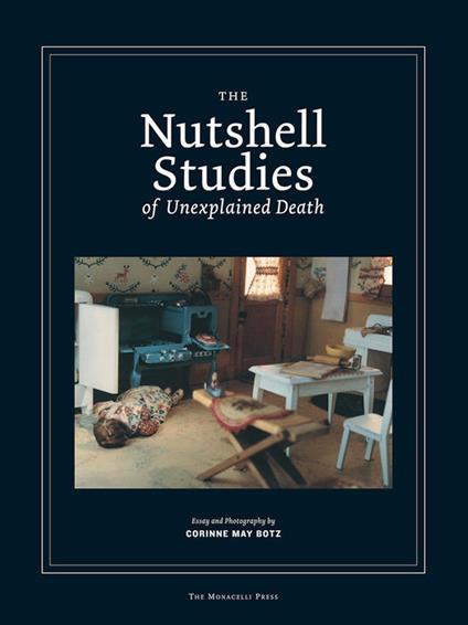 The nutshell studies of unexplained death. Ediz. a colori - Corinne May Botz - copertina