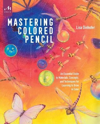 Mastering colored pencil - Lisa Dinhofer - copertina
