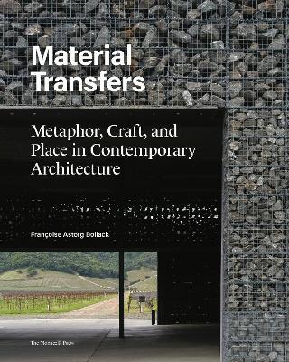 Material Transfers: Metaphor, Craft, and Place in Contemporary Architecture - Francoise Bollack - cover