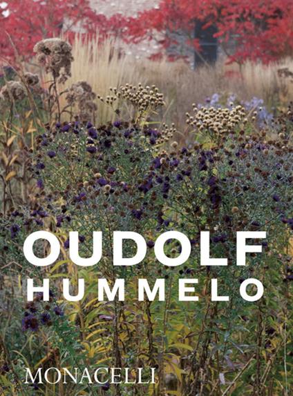 Hummelo. A journey through a plantsman's life. Ediz. a colori - Piet Oudolf,Noël Kingsbury - copertina