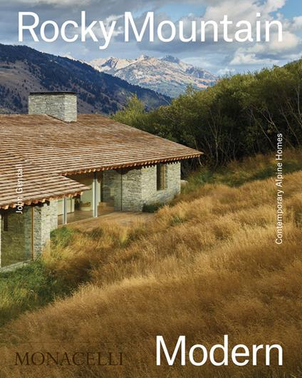 Rocky mountain modern. Contemporary Alpine homes. Ediz. a colori - John Gendall - copertina