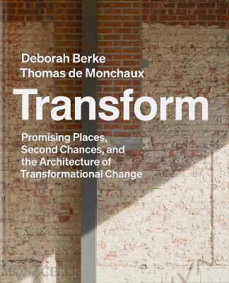 Transform - Deborah Berke,Thomas de Monchaux - copertina