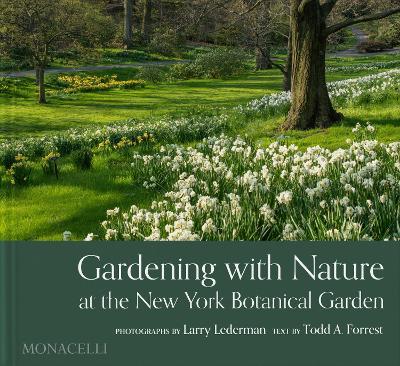 Gardening with nature at the New York Botanical Garden - Larry Lederman,Todd Forrest - copertina