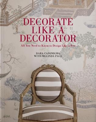 Decorate like a decorator - Dara Caponigro,M. Page - copertina