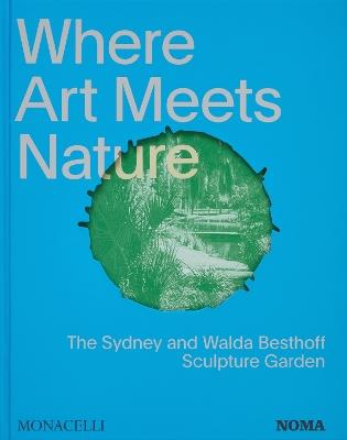 Where art meets nature. The Sydney and Walda Besthoff sculpture garden - copertina