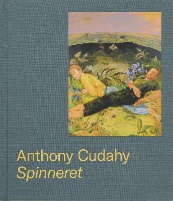 Anthony Cudahy: Spinneret - cover