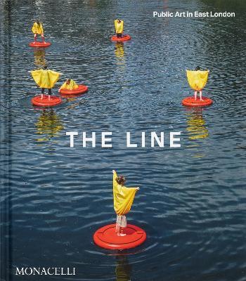 The Line: Public Art in East London - The Line,Megan Piper,Sarah Carrington - cover