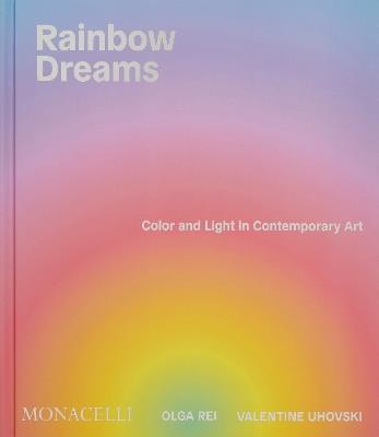 Rainbow dreams. Color and light in contemporary art - copertina