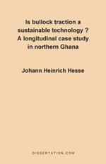 Is Bullock Traction a Sustainable Technology?: A Longitudinal Case Study in Northern Ghana