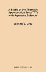 A Study of the Thematic Apperception Test (TAT) with Japanese Subjects