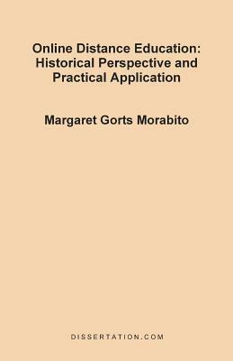 Online Distance Education: Historical Perspective and Practical Application - Margaret Gorts Morabito - cover