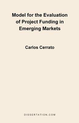 Model for the Evaluation of Project Funding in Emerging Markets - Carlos Cerrato - cover