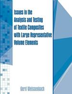 Issues in the Analysis and Testing of Textile Composites with Large Representative Volume Elements