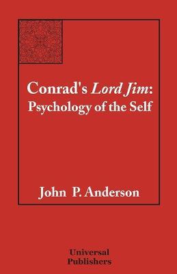 Conrad's Lord Jim: Psychology of the Self - John P Anderson - cover
