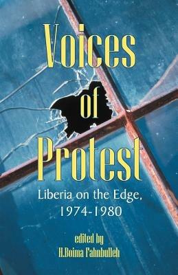 Voices of Protest: Liberia on the Edge, 1974-1980 - H Boima Fahnbulleh - cover