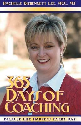 365 Days of Coaching: Because Life Happens Every Day - Rachelle Disbennett-Lee - cover
