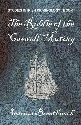 The Riddle of the Caswell Mutiny - Seamus Breathnach - cover
