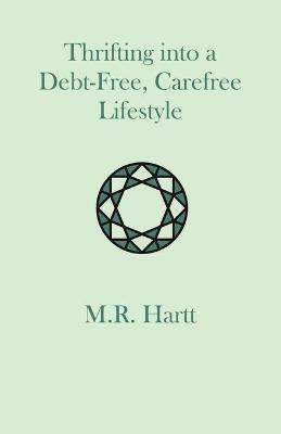 Thrifting into a Debt-Free, Carefree Lifestyle - Marguerite Hartt - cover