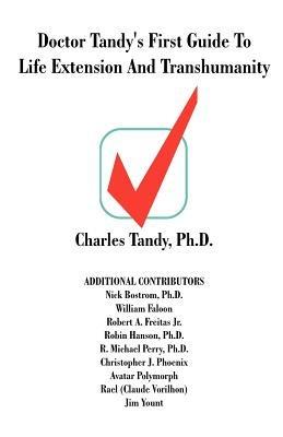 Doctor Tandy's First Guide to Life Extension and Transhumanity - cover