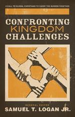 Confronting Kingdom Challenges: A Call to Global Christians to Carry the Burden Together