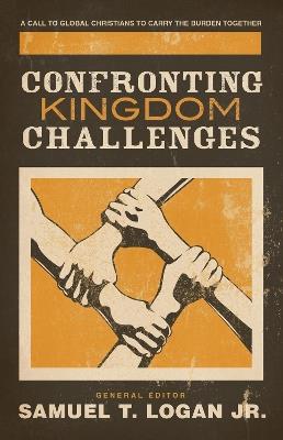 Confronting Kingdom Challenges: A Call to Global Christians to Carry the Burden Together - cover