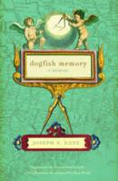 Dogfish Memory: A Memoir - Joseph A. Dane - cover