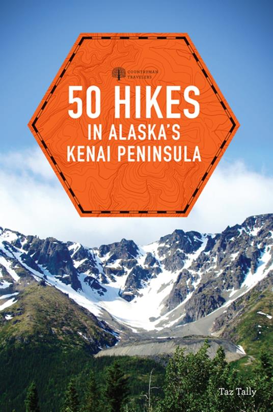 50 Hikes in Alaska's Kenai Peninsula
