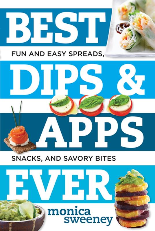 Best Dips and Apps Ever