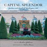 Capital Splendor: Parks & Gardens of Washington, D.C.