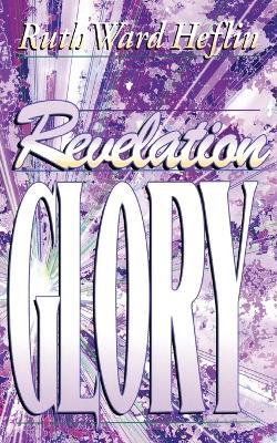 Revelation Glory - Ruth Ward Heflin - cover