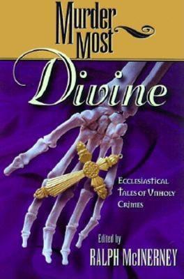 Murder Most Divine: Ecclesiastical Tales of Unholy Crimes - cover