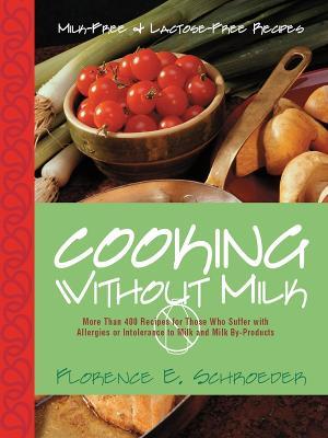 Cooking Without Milk: Milk-Free and Lactose-Free Recipes - Florence Schroeder - cover