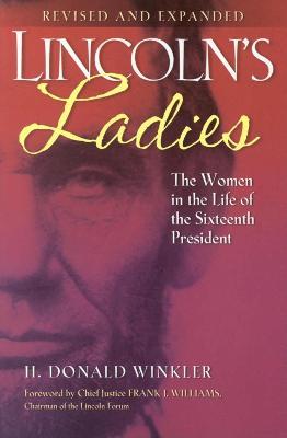 Lincoln's Ladies: The Women in the Life of the Sixteenth President - H. Donald Winkler - cover