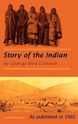 The Story of the Indian - George Bird Grinnell - cover