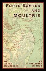 Reminiscences of Forts Sumter and Moultrie: In 1860-'61