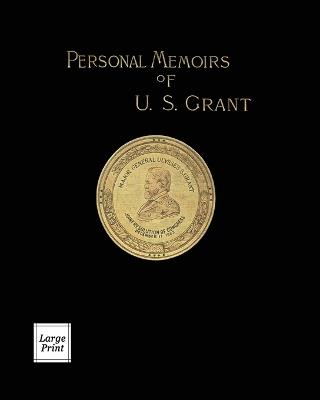 Personal Memoirs of U.S. Grant Volume 1/2: Large Print Edition - Ulysses S Grant - cover