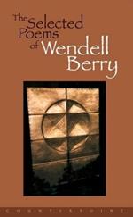 The Selected Poems Of Wendell Berry