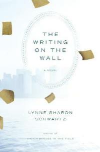 The Writing On The Wall: A Novel - Lynne Sharon Schwartz - cover