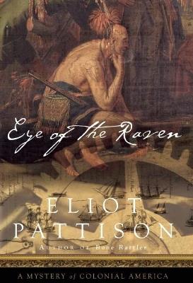 Eye of the Raven: A Mystery of Colonial America - Eliot Pattison - cover