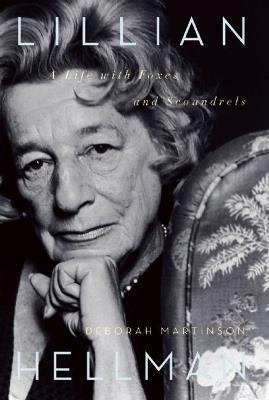 Lillian Hellman: A Life with Foxes and Scoundrels - Deborah Martinson - cover