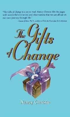 The Gifts Of Change - Nancy Christie - cover