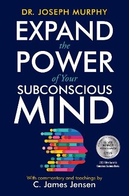 Expand the Power of Your Subconscious Mind - C. James Jensen,Joseph Murphy - cover