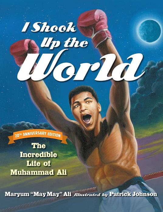I Shook Up The World, 20th Anniversary Edition - Maryum "May May" Ali,Patrick Henry Johnson - ebook